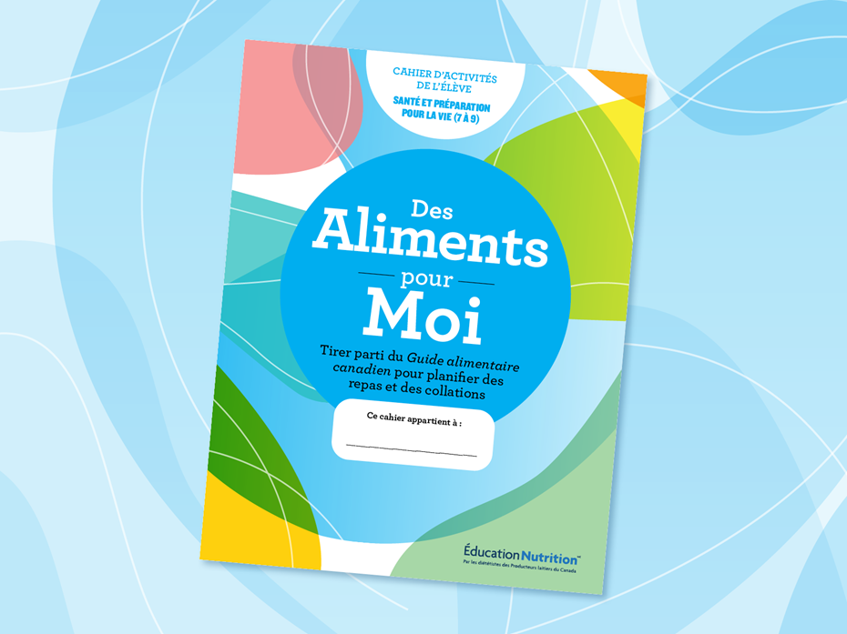 Des aliments pour moi: Cahier d’activités de l’élèv